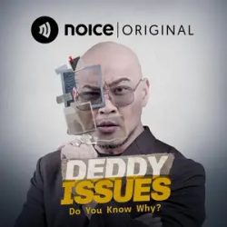 Podcast Deddy Issues - Deddy Corbuzier - Noice