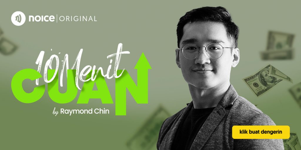 Blog Banner Noice Original Podcast - 10 Menit Cuan - Raymond Chin