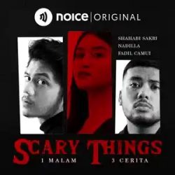 Podcast Scary Things - Fadil Camui, Shahabi Sakri, dan Nadilla