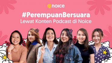 Apresiasi Karya Konten Kreator Perempuan, NOICE Hadirkan Kurasi Podcast Inspiratif #PerempuanBersuara