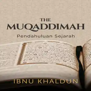 Audiobook The Muqaddimah - Pelajari sejarah dari sudut pandang Islam abad ke-14. - Noice