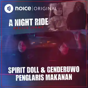 Podcast Nessie Judge A Night Ride - Spirit Doll & Genderuwo Penglaris Makanan - Noice