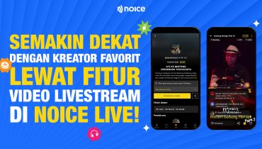 Hadirkan Alternatif Format Konten, Noice Luncurkan Fitur Video Podcast dan Video Livestream